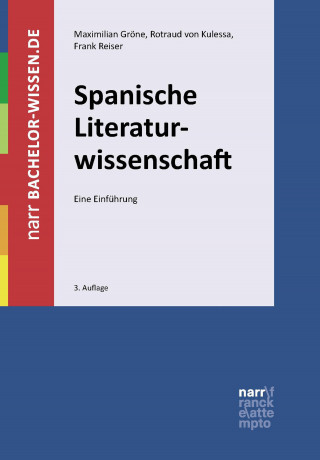 Maximilian Gröne, Frank Reiser, Rotraud von Kulessa: Spanische Literaturwissenschaft