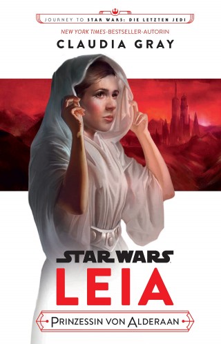 Claudia Gray: Star Wars: Leia, Prinzessin von Alderaan