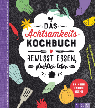 Sabine Durdel-Hoffmann: Das Achtsamkeitskochbuch