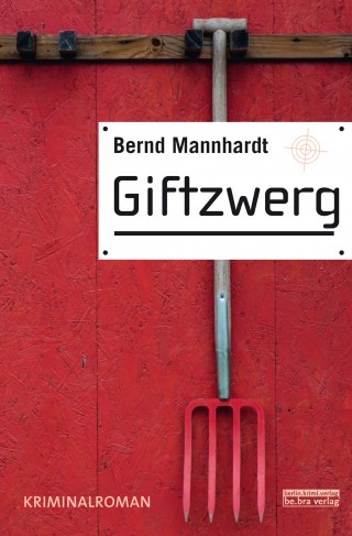 Bernd Mannhardt: Giftzwerg