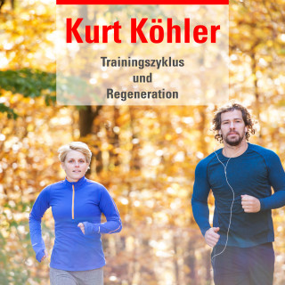 Kurt Köhler: Trainingszyklus Regeneration