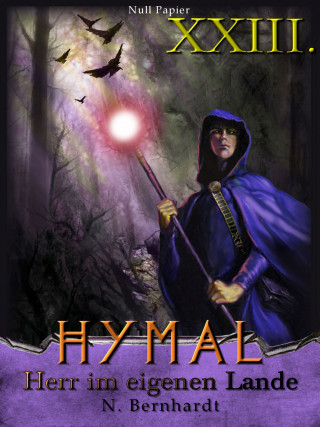N. Bernhardt: Der Hexer von Hymal, Buch XXIII: Herr im eigenen Lande