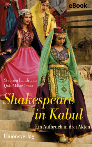 Stephen Landrigan, Qais Akbar Omar: Shakespeare in Kabul