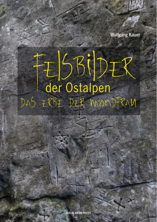 Wolfgang Kauer: Felsbilder der Ostalpen