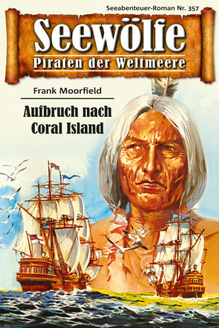 Frank Moorfield: Seewölfe - Piraten der Weltmeere 357