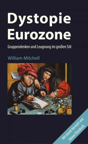 William Mitchell: Dystopie Eurozone