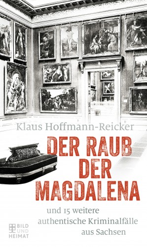 Klaus Hoffmann-Reicker: Der Raub der Magdalena