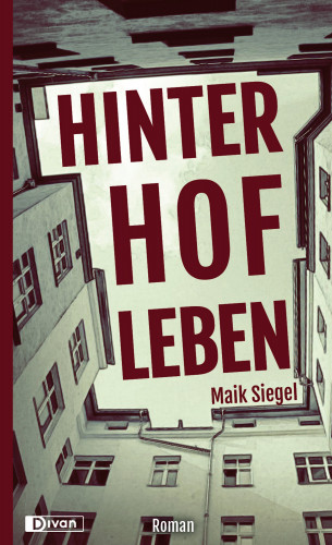 Maik Siegel: Hinterhofleben