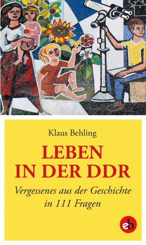 Klaus Behling: Leben in der DDR