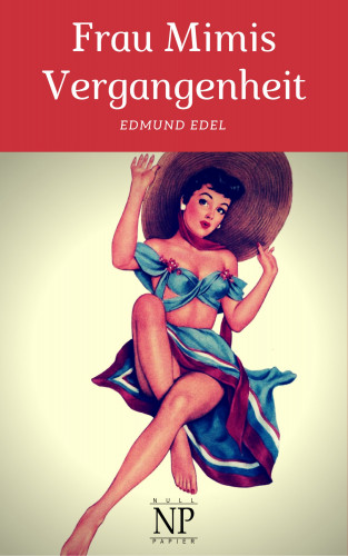 Edmund Edel: Frau Mimis Vergangenheit