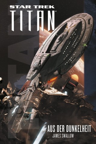 James Swallow: Star Trek - Titan: Aus der Dunkelheit