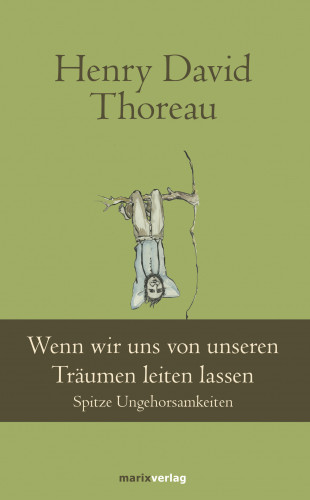 Henry David Thoreau: Wenn wir uns von unseren Träumen leiten lassen