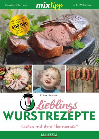 Rainer Hellmann: MIXtipp Lieblings-Wurstrezepte