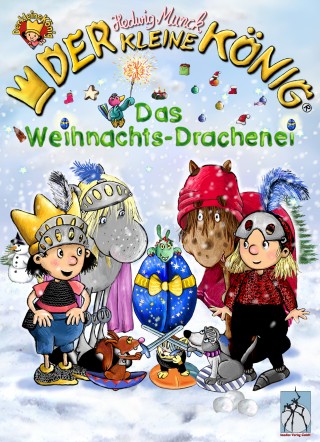 Hedwig Munck: Der kleine König - Das Weihnachts-Drachenei