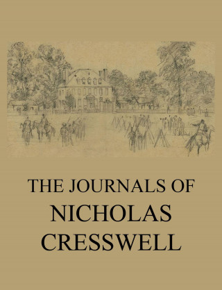 Nicholas Cresswell: The Journals of Nicholas Cresswell