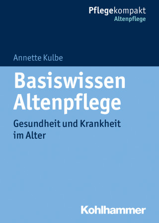 Annette Kulbe: Basiswissen Altenpflege