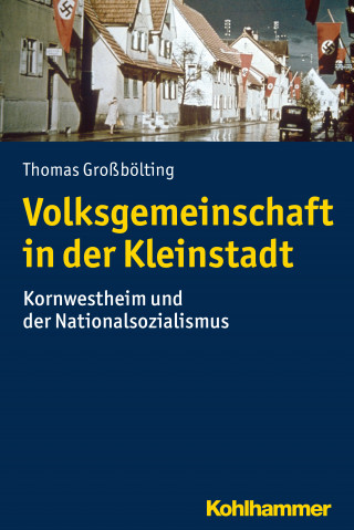 Thomas Großbölting: Volksgemeinschaft in der Kleinstadt