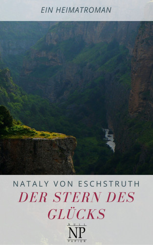 Nataly von Eschstruth: Der Stern des Glücks