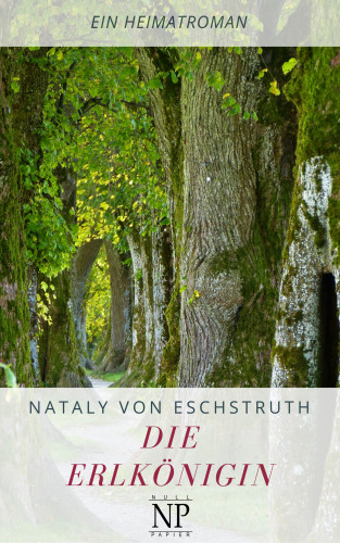 Nataly von Eschstruth: Die Erlkönigin