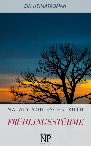 Nataly von Eschstruth: Frühlingsstürme