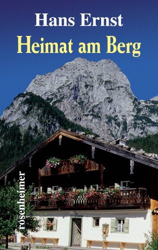 Hans Ernst: Heimat am Berg
