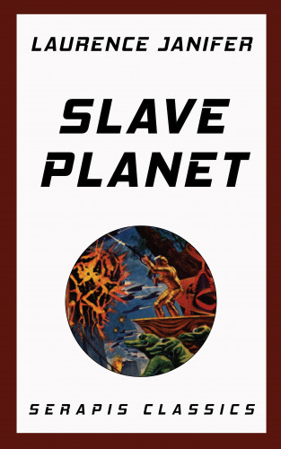 Laurence Janifer: Slave Planet (Serapis Classics)