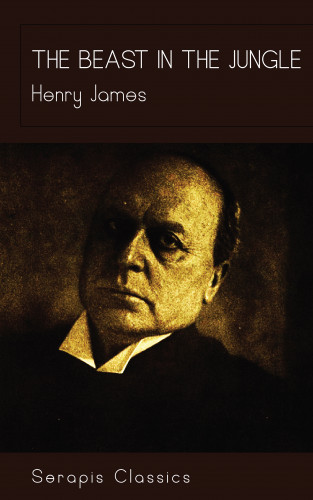 Henry James: The Beast in the Jungle (Serapis Classics)