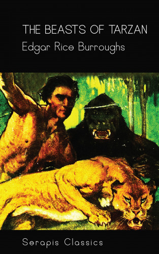Edgar Rice Burroughs: The Beasts of Tarzan (Serapis Classics)