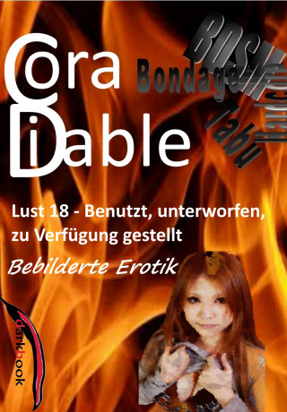 Cora Diable: Lust 18 – Benutzt, Unterworfen, zur Verfügung gestellt