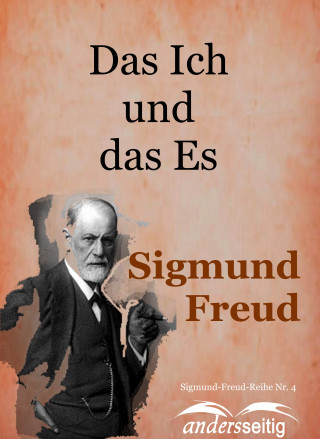 Sigmund Freud: Das Ich und das Es