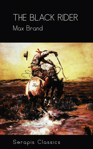 Max Brand: The Black Rider (Serapis Classics)