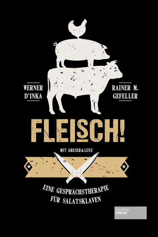 Werner D'Inka, Rainer M. Gefeller: Fleisch!