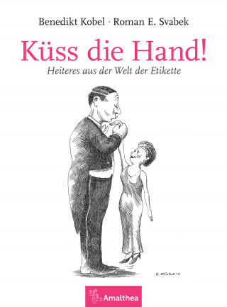 Benedikt Kobel, Roman E. Svabek: Küss die Hand!