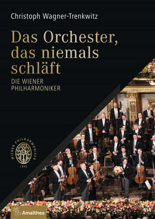 Christoph Wagner-Trenkwitz: Das Orchester, das niemals schläft