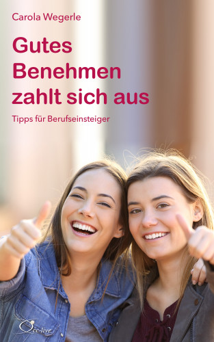 Carola Wegerle: Gutes Benehmen zahlt sich aus