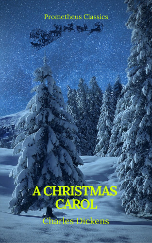 Charles Dickens, Cronos Classics: A Christmas Carol (Best Navigation, Active TOC)(Prometheus Classics)