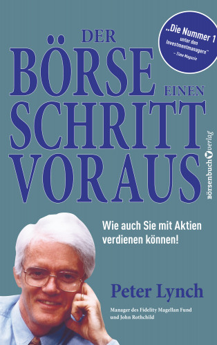 Peter Lynch: Der Börse einen Schritt voraus - Neuauflage