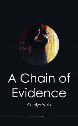 Carolyn Wells: A Chain of Evidence