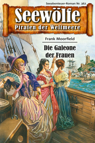 Frank Moorfield: Seewölfe - Piraten der Weltmeere 362