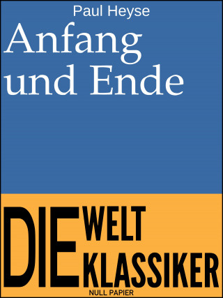 Paul Heyse: Anfang und Ende