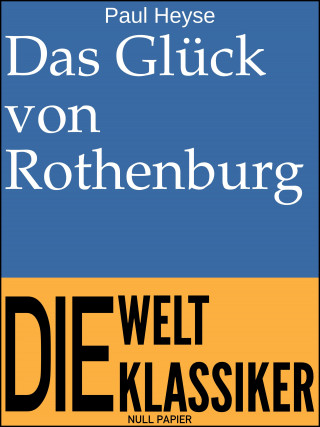 Paul Heyse: Das Glück von Rothenburg