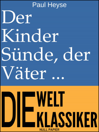 Paul Heyse: Der Kinder Sünde, der Väter Fluch