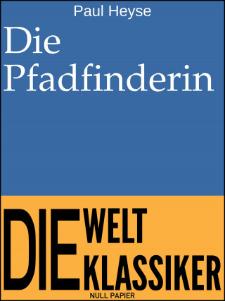 Paul Heyse: Die Pfadfinderin