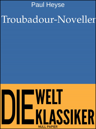 Paul Heyse: Troubadour-Novellen