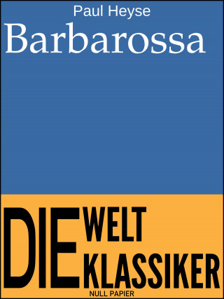 Paul Heyse: Barbarossa
