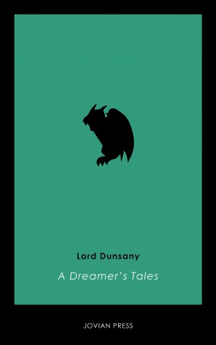 Lord Dunsany: A Dreamer's Tales