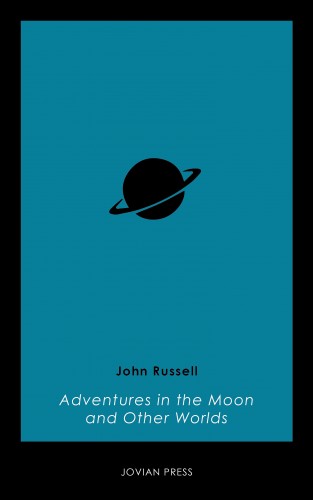 John Russell: Adventures in the Moon and Other Worlds
