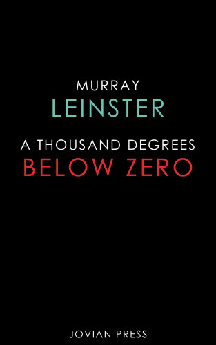 Murray Leinster: A Thousand Degrees Below Zero