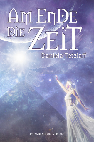 Daniela Tetzlaff: Am Ende die Zeit