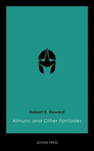 Robert E. Howard: Almuric and Other Fantasies